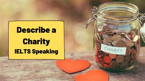 describe a charity which is important to you|Describe a Charity [IELTS Speaking Part 2] .